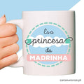 Caneca "És a Princesa da Madrinha"