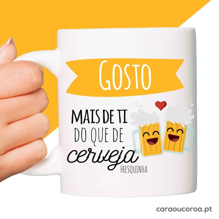 Caneca "Gosto mais de ti... Cerveja"
