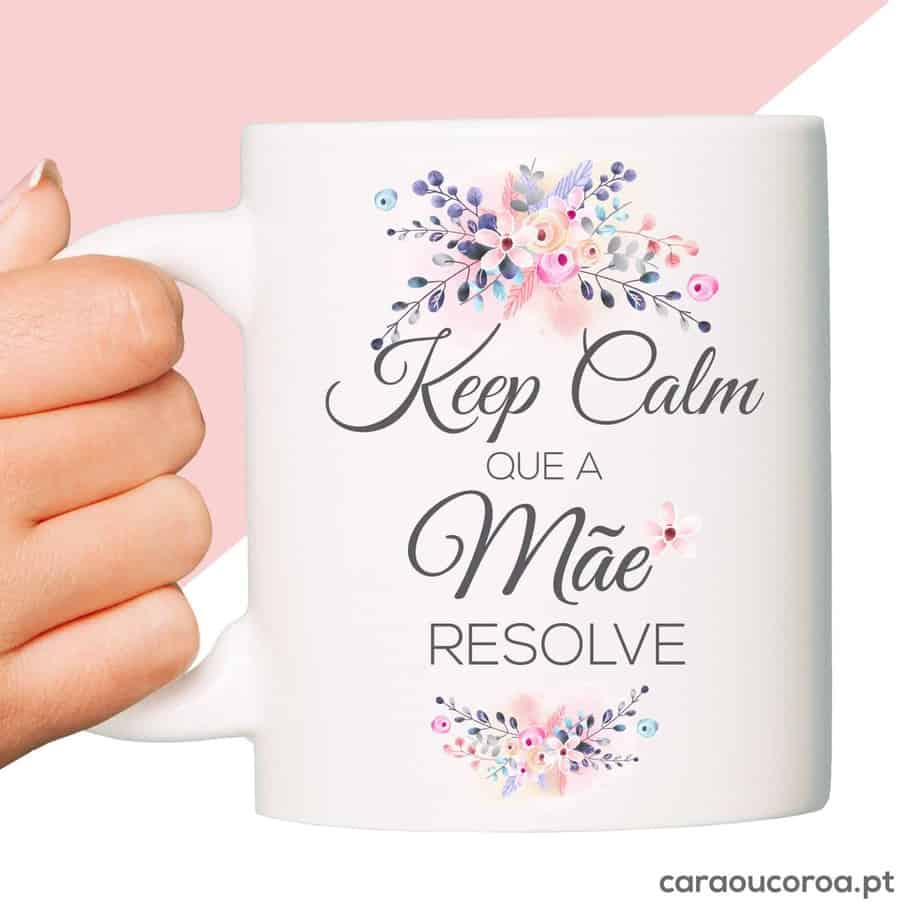Caneca "Keep Calm, A Mãe Resolve”