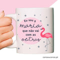 Caneca "Maria que não vai com as outras"