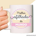 Caneca "Melhor Afilhada do Mundo"