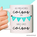 Caneca "Melhores Coisas da Vida"