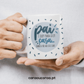 Caneca "O Pai é quem manda"