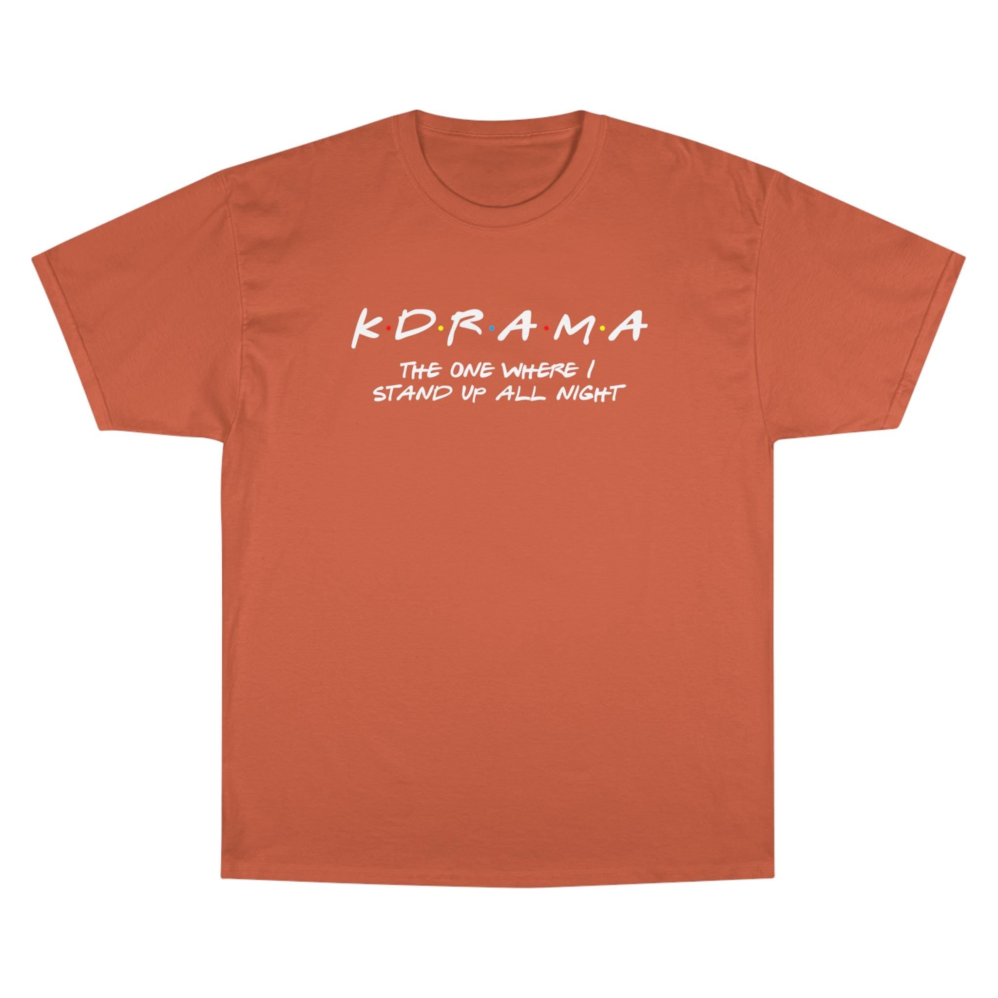 First K-Drama Champion T-Shirt: The One Where I Stand Up All Night", Comfy & Trendy, Perfect for K-Drama Fans Who Binge-Watch All Night