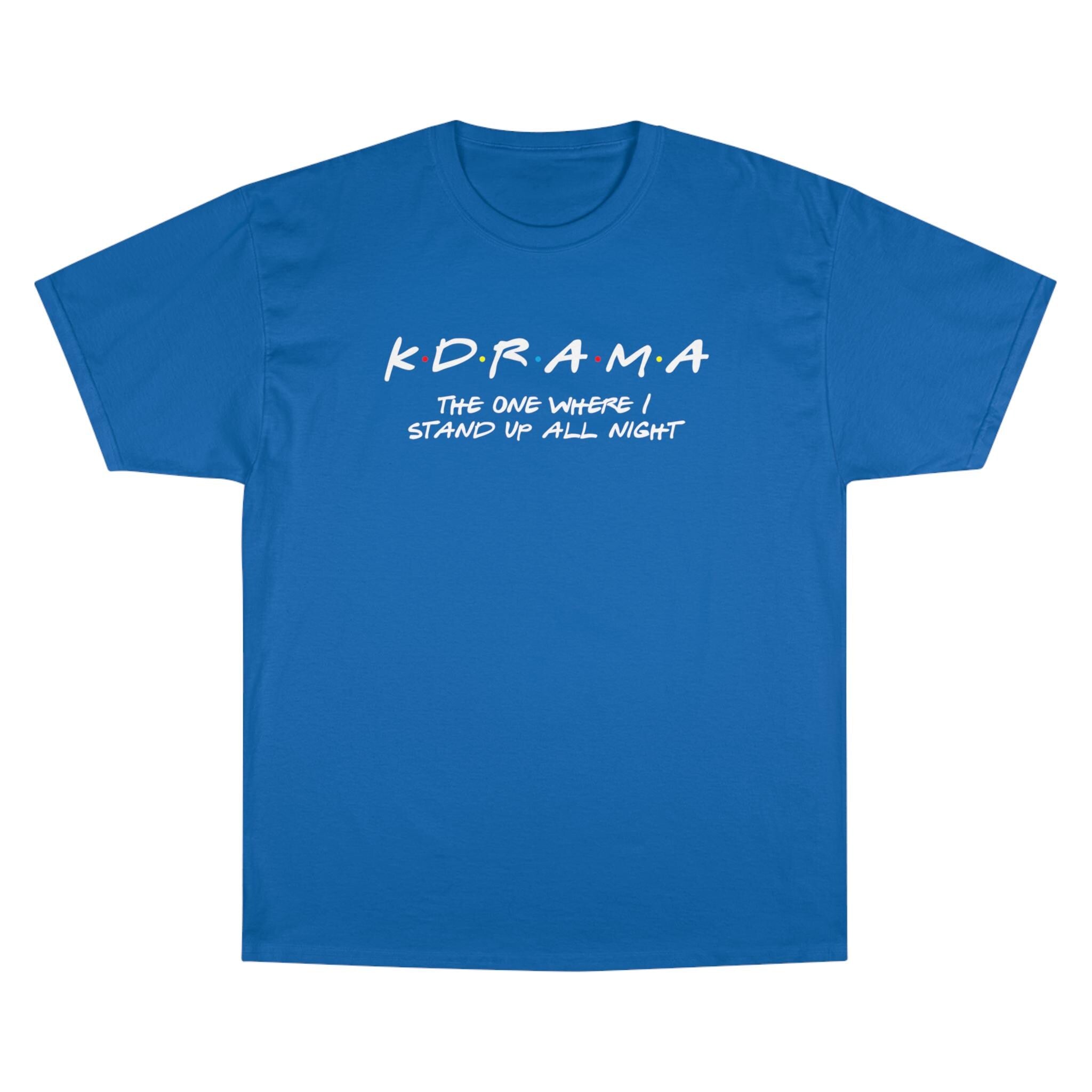 First K-Drama Champion T-Shirt: The One Where I Stand Up All Night", Comfy & Trendy, Perfect for K-Drama Fans Who Binge-Watch All Night